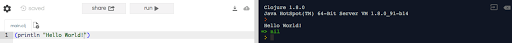 repl.itのClojure実行画面。左に(println "Hello World!")のコード、右のREPLに「Hello World!」が出力されている